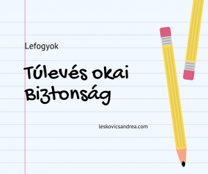 Lefogyok túlevés okai
